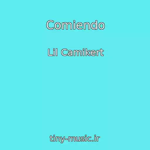 کاور آهنگ Comiendo از Lil Camikert