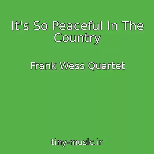 کاور آهنگ It's So Peaceful In The Country از Frank Wess Quartet