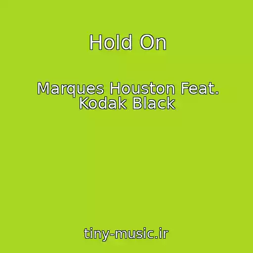 کاور آهنگ Hold On از Marques Houston Feat. Kodak Black