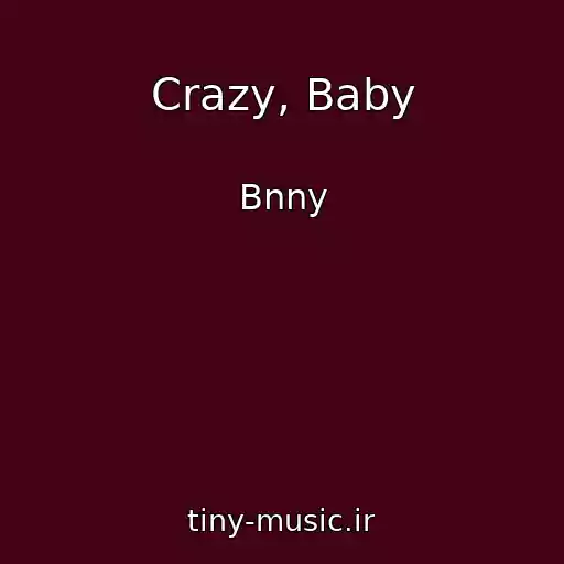 کاور آهنگ Crazy, Baby از Bnny