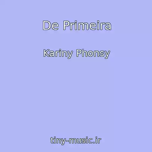 کاور آهنگ De Primeira از Kariny Phonsy