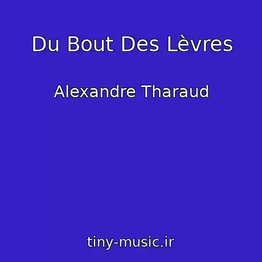 کاور آهنگ Du Bout Des Lèvres از Alexandre Tharaud