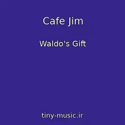 کاور آهنگ Cafe Jim از Waldo's Gift