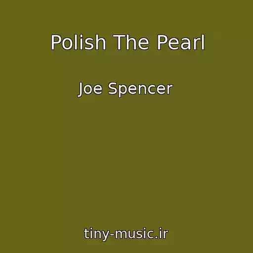 کاور آهنگ Polish The Pearl از Joe Spencer