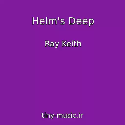 کاور آهنگ Helm's Deep از Ray Keith