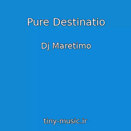 کاور آهنگ Pure Destinatio از Dj Maretimo