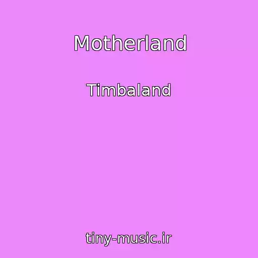 کاور آهنگ Motherland از Timbaland