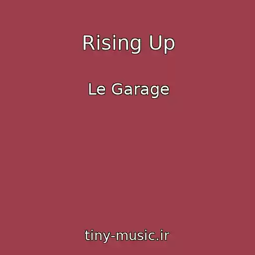 کاور آهنگ Rising Up از Le Garage