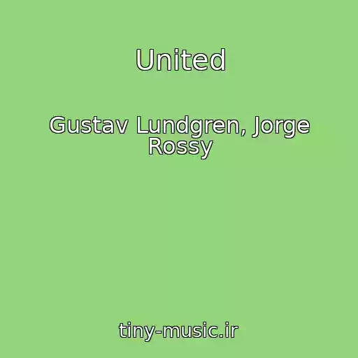 کاور آهنگ United از Gustav Lundgren, Jorge Rossy