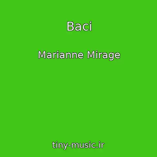 کاور آهنگ Baci از Marianne Mirage