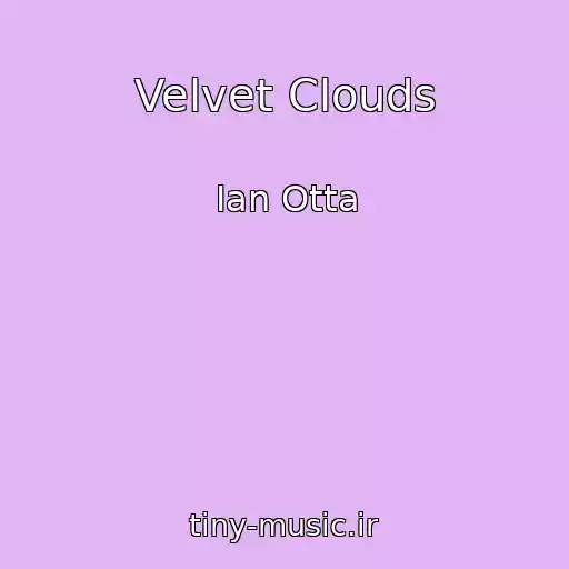 کاور آهنگ Velvet Clouds از Ian Otta