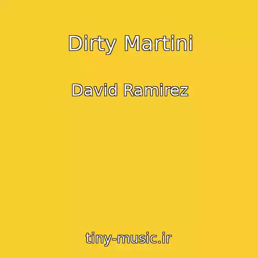 کاور آهنگ Dirty Martini از David Ramirez