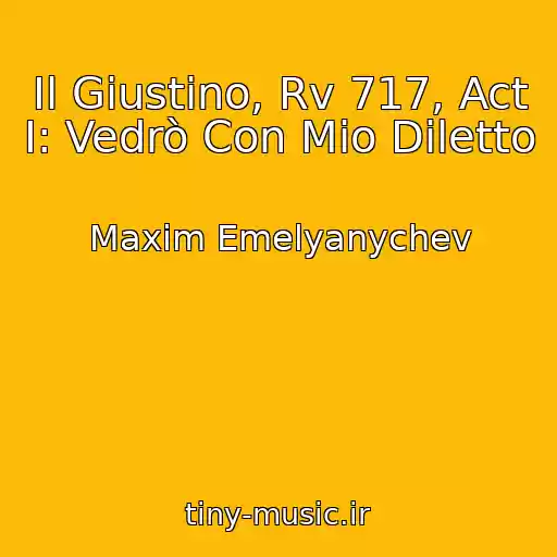 کاور آهنگ Il Giustino, Rv 717, Act I: Vedrò Con Mio Diletto از Maxim Emelyanychev