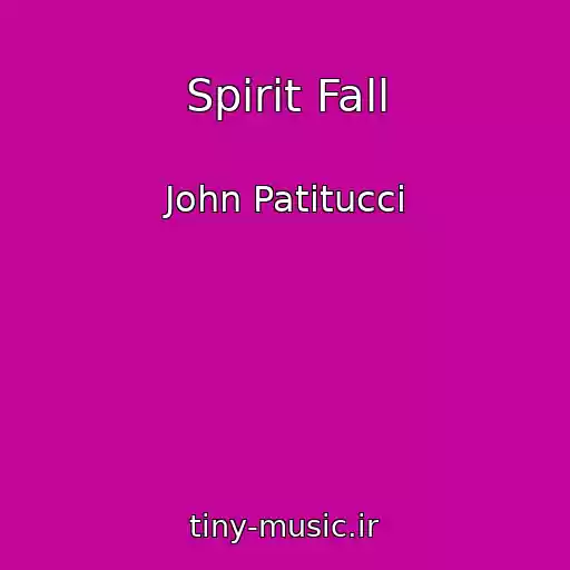 کاور آهنگ Spirit Fall از John Patitucci