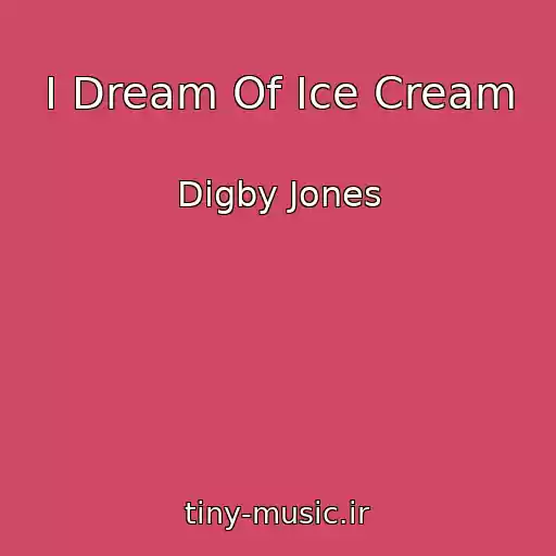 کاور آهنگ I Dream Of Ice Cream از Digby Jones