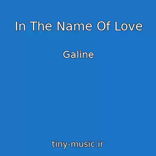 کاور آهنگ In The Name Of Love از Galine