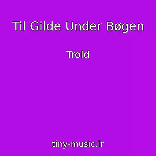 کاور آهنگ Til Gilde Under Bøgen از Trold
