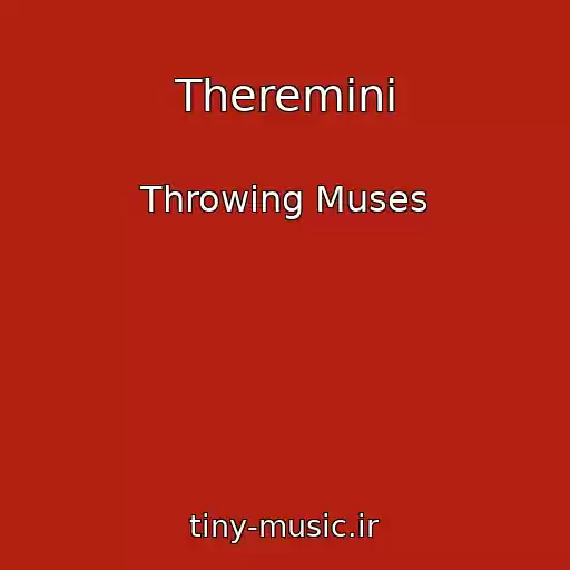 کاور آهنگ Theremini از Throwing Muses