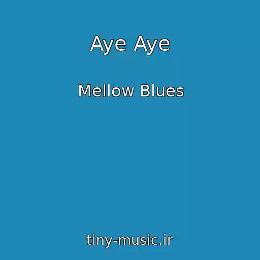 کاور آهنگ Aye Aye از Mellow Blues
