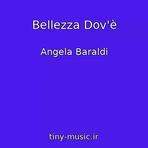کاور آهنگ Bellezza Dov'è از Angela Baraldi