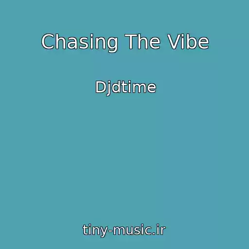 کاور آهنگ Chasing The Vibe از Djdtime
