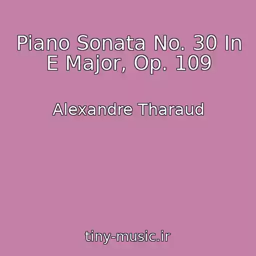 کاور آهنگ Piano Sonata No. 30 In E Major, Op. 109 از Alexandre Tharaud