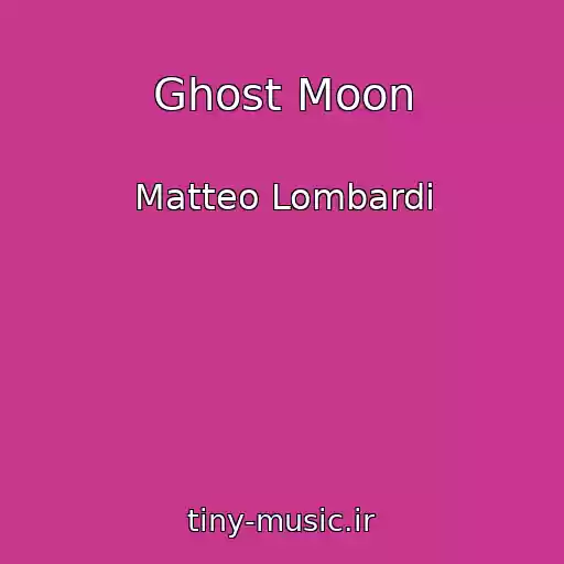 کاور آهنگ Ghost Moon از Matteo Lombardi