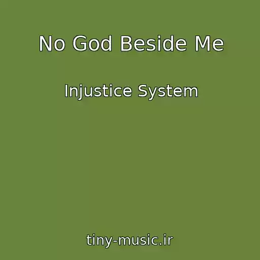 کاور آهنگ No God Beside Me از Injustice System