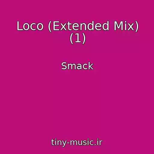 کاور آهنگ Loco (Extended Mix) (1) از Smack