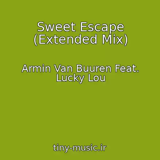 کاور آهنگ Sweet Escape (Extended Mix) از Armin Van Buuren Feat. Lucky Lou