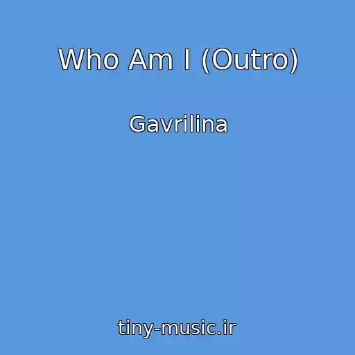 کاور آهنگ Who Am I (Outro) از Gavrilina