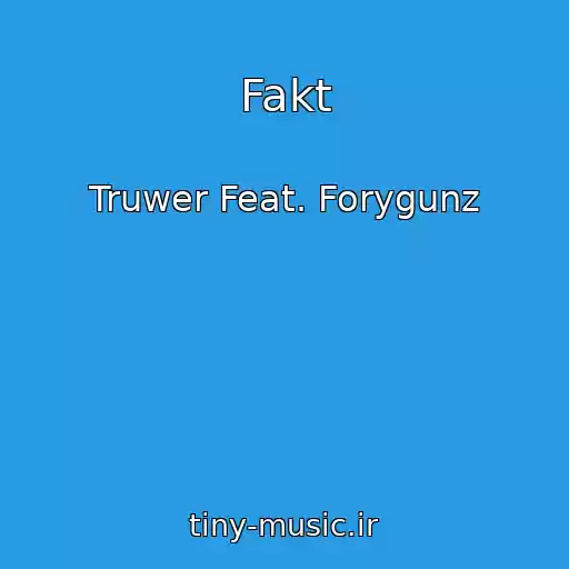 کاور آهنگ Fakt از Truwer Feat. Forygunz