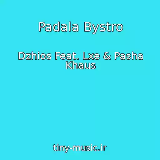 کاور آهنگ Padala Bystro از Dzhios Feat. Lxe & Pasha Khaus