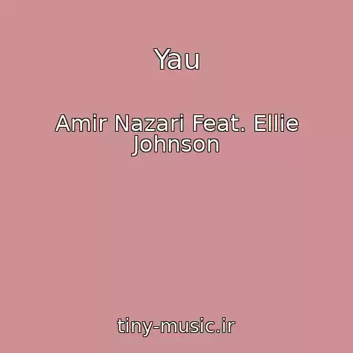 کاور آهنگ Yau از Amir Nazari Feat. Ellie Johnson