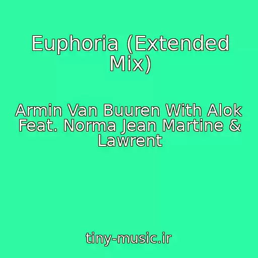 کاور آهنگ Euphoria (Extended Mix) از Armin Van Buuren With Alok Feat. Norma Jean Martine & Lawrent