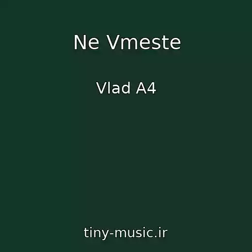 کاور آهنگ Ne Vmeste از Vlad A4