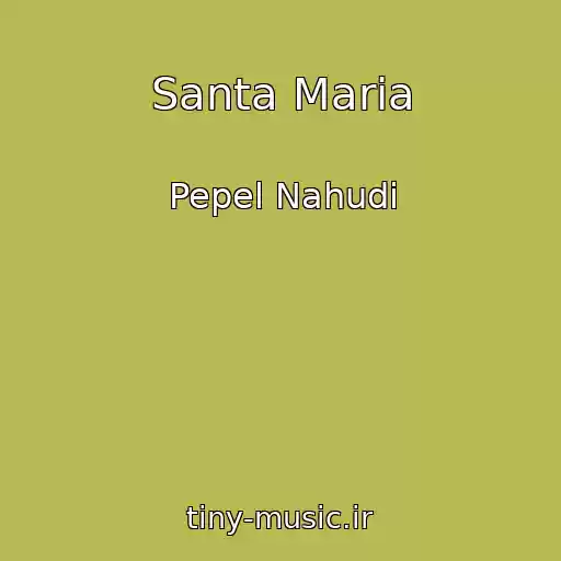 کاور آهنگ Santa Maria از Pepel Nahudi
