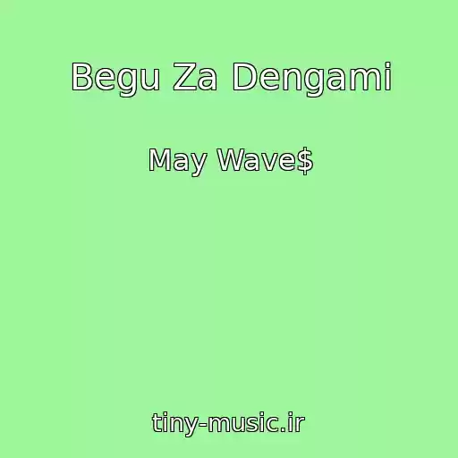 کاور آهنگ Begu Za Dengami از May Wave$