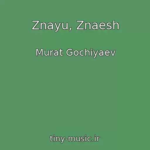 کاور آهنگ Znayu, Znaesh از Murat Gochiyaev