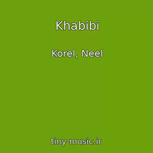 کاور آهنگ Khabibi از Korel, Neel