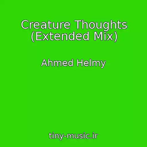کاور آهنگ Creature Thoughts (Extended Mix) از Ahmed Helmy