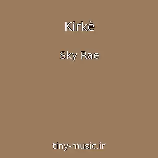 کاور آهنگ Kirkè از Sky Rae