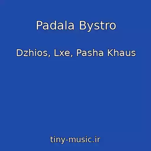 کاور آهنگ Padala Bystro از Dzhios, Lxe, Pasha Khaus