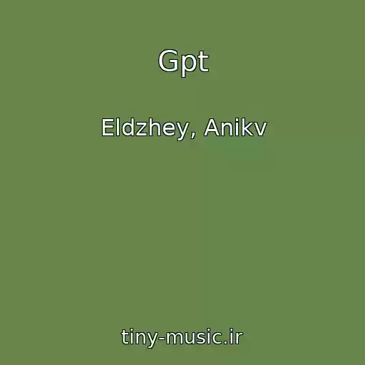 کاور آهنگ Gpt از Eldzhey, Anikv