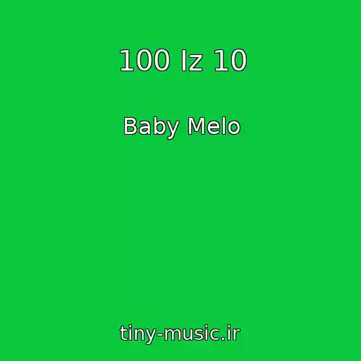 کاور آهنگ 100 Iz 10 از Baby Melo