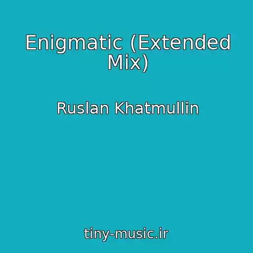 کاور آهنگ Enigmatic (Extended Mix) از Ruslan Khatmullin