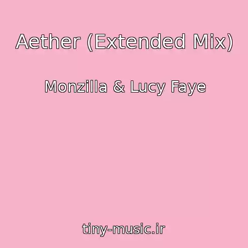 کاور آهنگ Aether (Extended Mix) از Monzilla & Lucy Faye