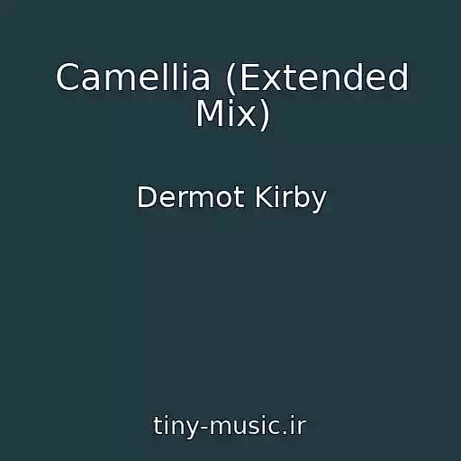کاور آهنگ Camellia (Extended Mix) از Dermot Kirby