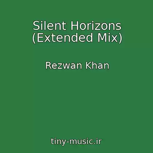 کاور آهنگ Silent Horizons (Extended Mix) از Rezwan Khan
