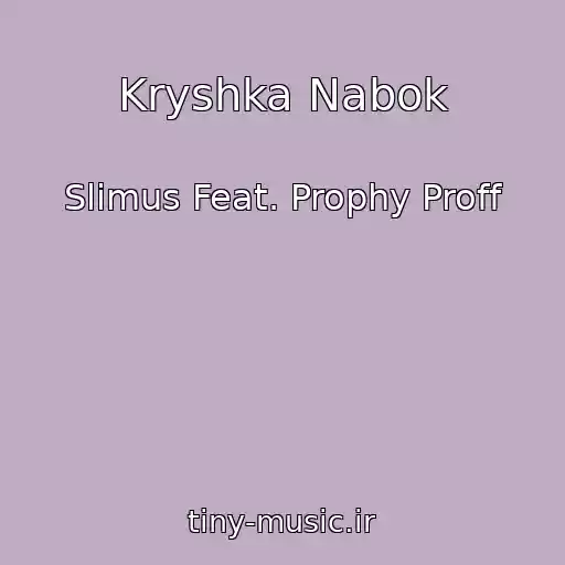 کاور آهنگ Kryshka Nabok از Slimus Feat. Prophy Proff